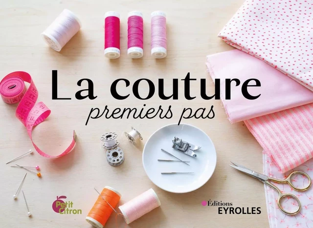 La couture, premiers pas - Perrine Colignon - EYROLLES