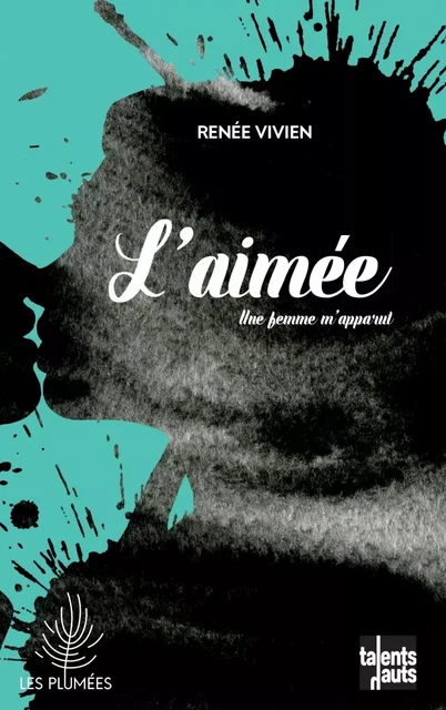 L'AIMEE  - UNE FEMME M'APPARUT - Renée Vivien - TALENTS HAUTS