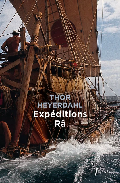 Expéditions Râ - Thor Heyerdahl - LIBRETTO