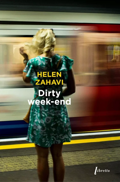 Dirty week-end - Helen Zahavi - LIBRETTO