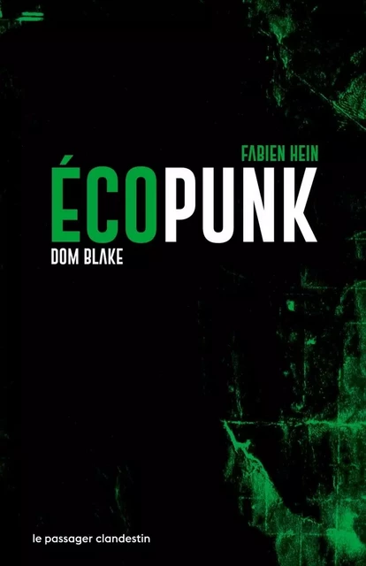 Ecopunk - Dom BLAKE, Fabien HEIN - CLANDESTIN