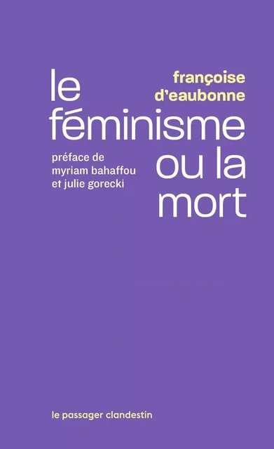 Le féminisme ou la mort - Françoise d' Eaubonne - CLANDESTIN