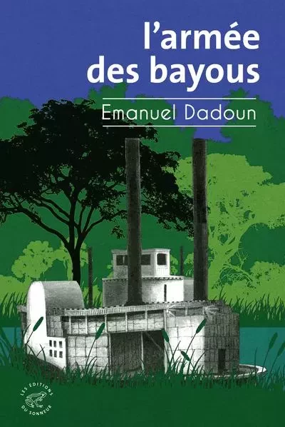 L'Armée des bayous - Emanuel Dadoun - Les editions du sonneur