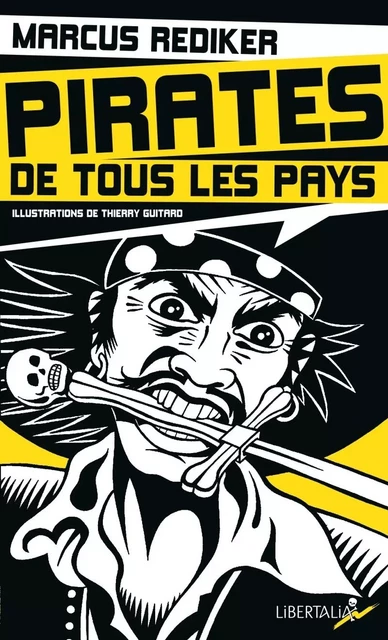 PIRATES DE TOUS LES PAYS - Marcus REDIKER - LIBERTALIA