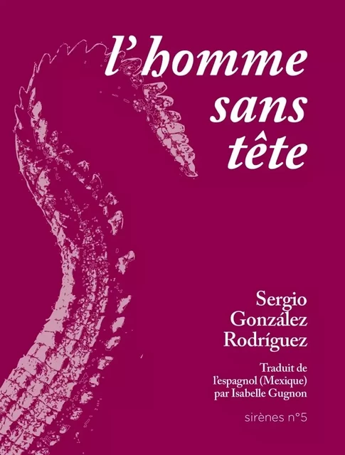 L'homme sans tête - Sergio GONZALEZ RODRIGUEZ - OGRE