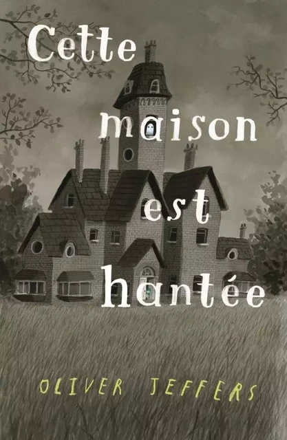 Cette maison est hantée - Oliver Jeffers - KALEIDOSCOPE