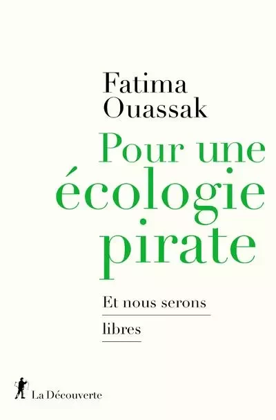 Pour une ecologie pirate - Et nous serons libres - Fatima Ouassak - La Découverte