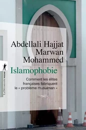 Islamophobie - Comment les élites françaises fabriquent le "problème musulman"