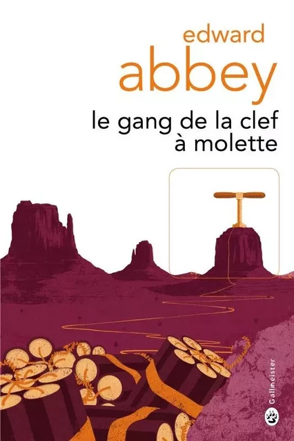 Le gang de la clef à molette - Edward Abbey - GALLMEISTER