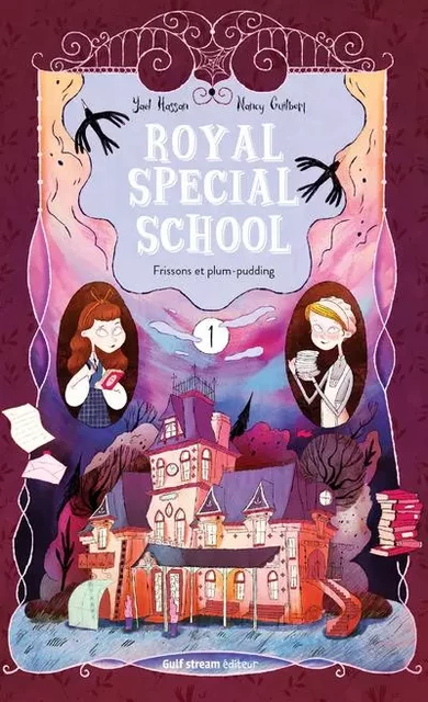 Royal Special School - tome 1 Frissons et plum-pudding - Yael Hassan, Nancy Guilbert - Gulf stream Editeur