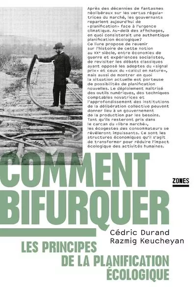 Comment bifurquer - Les principes de la planification écologique - Cedric Durand, Razmig Keucheyan - La Découverte