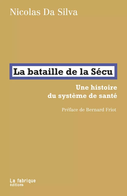 La bataille de la Sécu - Nicolas Da Silva - La Fabrique