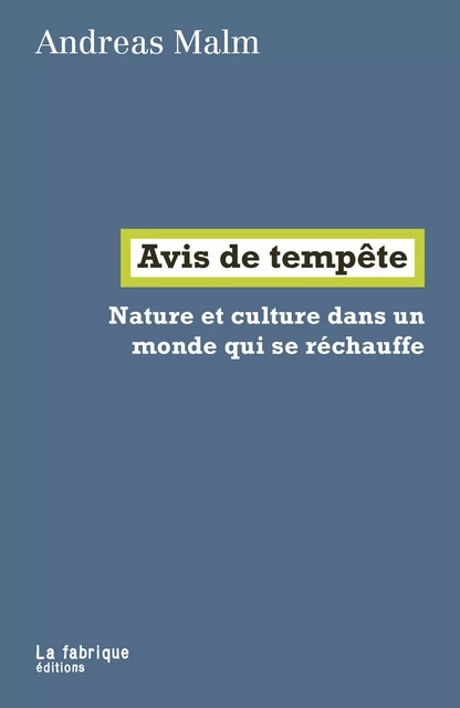 AVIS DE TEMPETE - Andreas Malm - La Fabrique