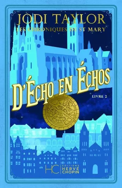 Les Chroniques de St Mary - Tome 2 D'Echo en Echos - Jodi Taylor - HC éditions