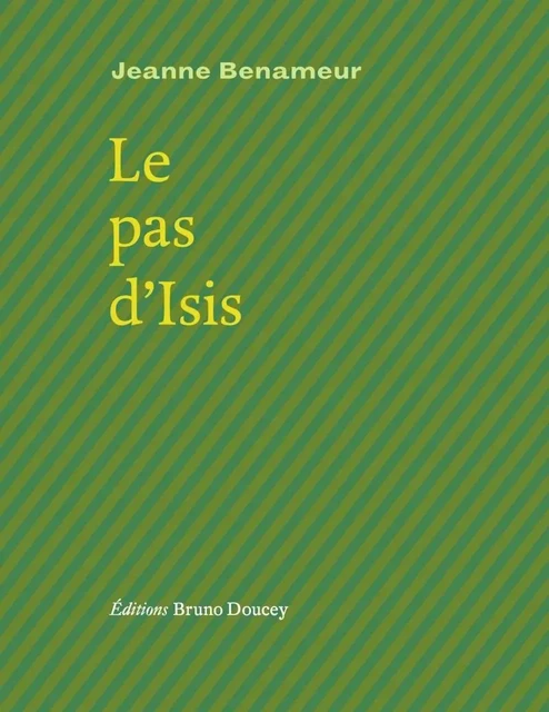 Le pas d'Isis - Jeanne Benameur - BRUNO DOUCEY