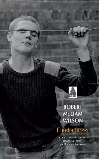 Eureka Street - Robert Mcliam wilson - ACTES SUD