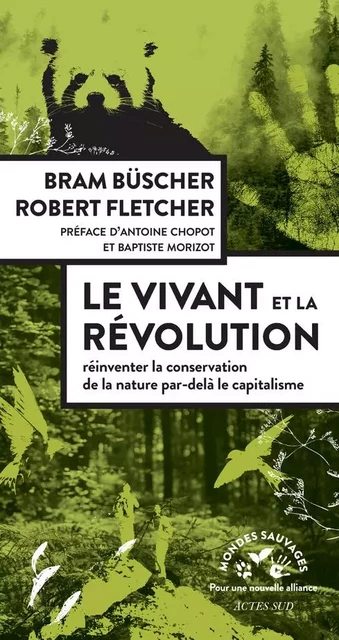 Le vivant et la révolution - Bram Büscher, Robert Fletcher - ACTES SUD