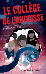 Le Gang du CDI - T1 Le collège de l'angoisse