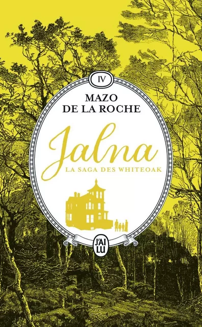 Jalna : La saga des Whiteoak - Mazo De La Roche - J'AI LU