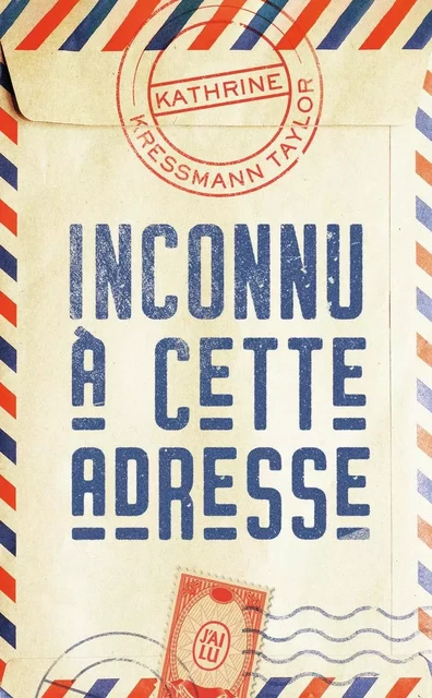 Inconnu à cette adresse - Kathrine Kressmann Taylor - J'AI LU