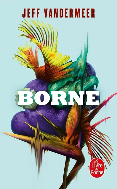 Borne - Jeff VanderMeer - LGF