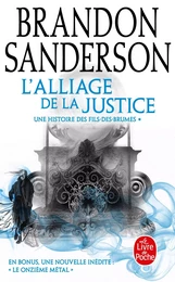 L'Alliage de la justice (Fils-des-Brumes : Wax & Wayne, Tome 1)