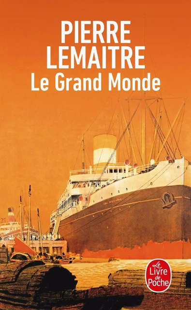 Le Grand Monde - Pierre Lemaitre - LGF