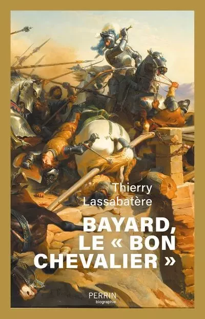 Bayard, le " bon chevalier " - Thierry Lassabatère - Place des éditeurs