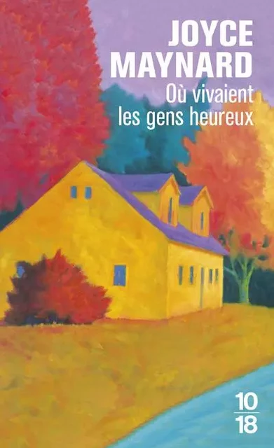 Où vivaient les gens heureux - Joyce Maynard - Univers Poche