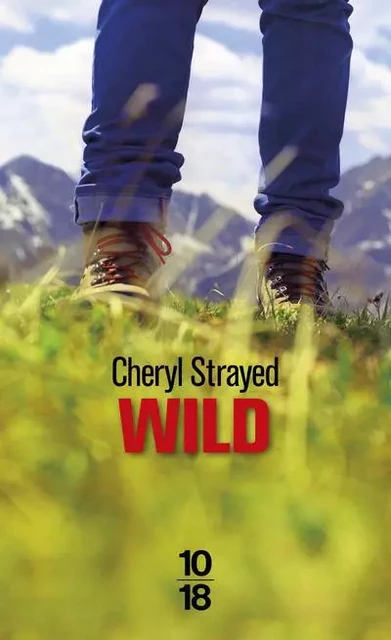 Wild - Cheryl Strayed - Univers Poche