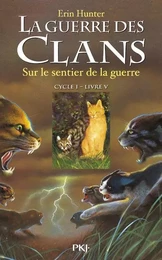 La guerre des Clans - cycle I - tome 5 Sur le sentier de la guerre