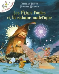 Les P'tites Poules et la cabane maléfique - tome 15