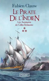 Les aventures de Gilles Belmonte - Tome 3 Le Pirate de l'Indien - Les aventures de Gilles Belmonte - Tome 3 Le Pirate de l'Indien -