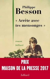 Arrête avec tes mensonges - Prix Maison de la presse 2017