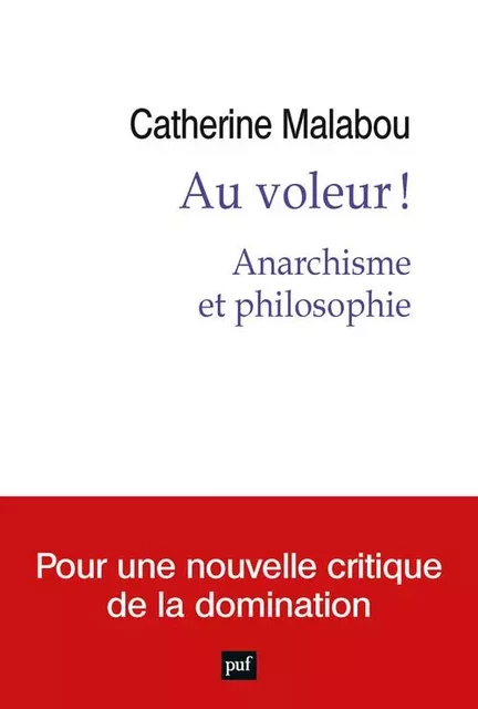 Au voleur ! - Catherine Malabou - PUF