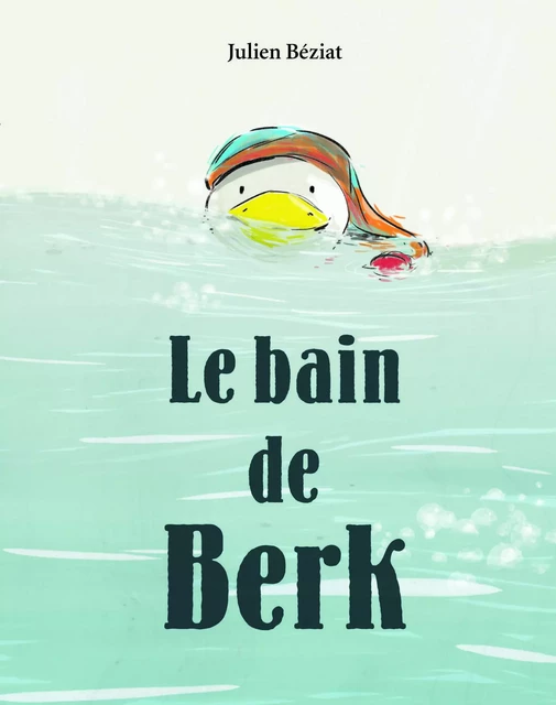 Bain de berk (Le) - Julien BEZIAT - EDL