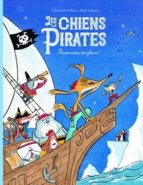 Les chiens Pirates - Prisonniers des glaces !