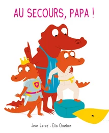 Mim et Crocus : Au secours, papa !