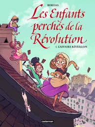 Les Enfants perchés de la Révolution - L'affaire Réveillon