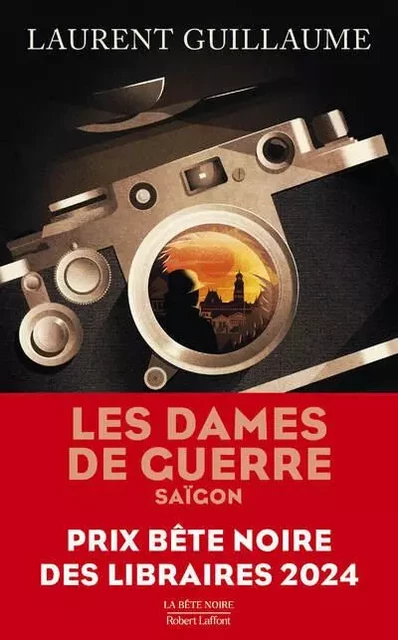 Les Dames de guerre - Tome 1 Saigon - Laurent Guillaume - Groupe Robert Laffont