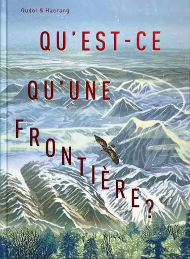 Qu'est-ce qu'une frontière ? -  Gudol - LA PARTIE