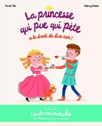 Casterminouche - La princesse qui pue qui pète a le droit de dire non !