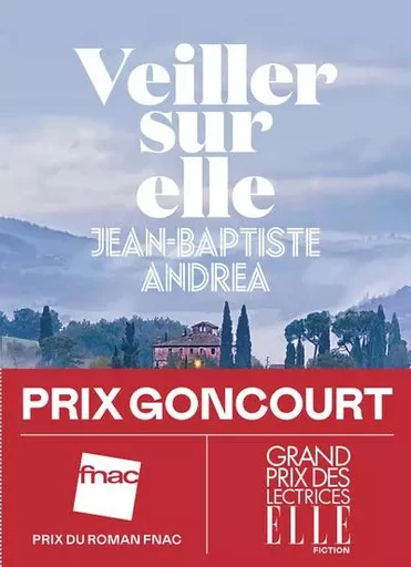 Veiller sur elle - Prix Goncourt 2023 - Jean-Baptiste Andrea - Groupe Margot