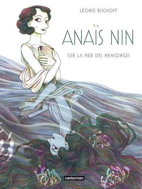 Anaïs Nin - Léonie Bischoff - CASTERMAN