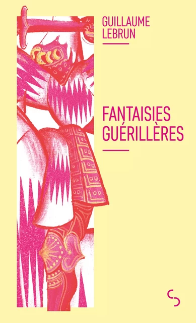 Fantaisies guérillères - Guillaume Lebrun - BOURGOIS