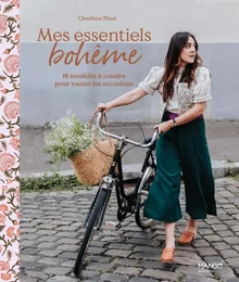 Ma garde-robe Mes essentiels bohème, 18 modèles à coudre pour toutes les occasions