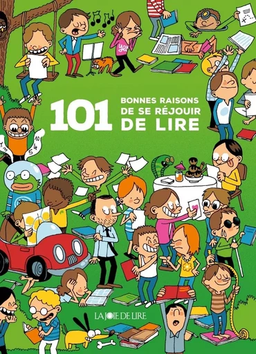 101 bonnes raisons de se réjouir de lire -  - LA JOIE DE LIRE