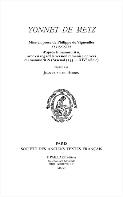 Yonnet de Metz - mise en prose de Philippe de Vigneules (1515-1528), d'après le manuscrit h, avec en regard la versi -  - ANCIENS TEXTES