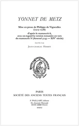 Yonnet de Metz - mise en prose de Philippe de Vigneules (1515-1528), d'après le manuscrit h, avec en regard la versi