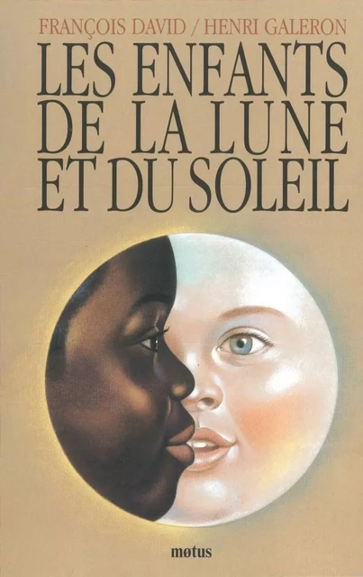 Les enfants de la lune et du soleil - François DAVID - MOTUS